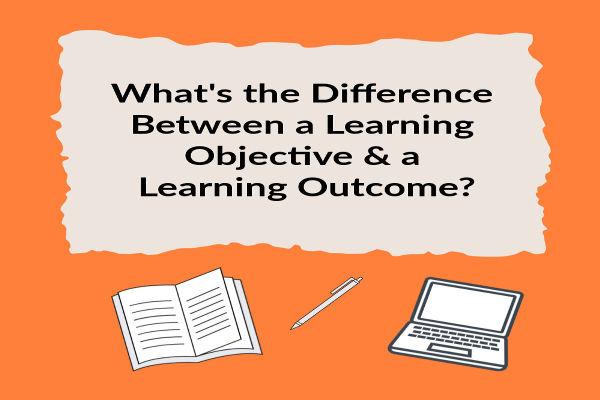 Lower Objectives Learning Outcomes Understanding Learning Objectives and Learning Outcomes